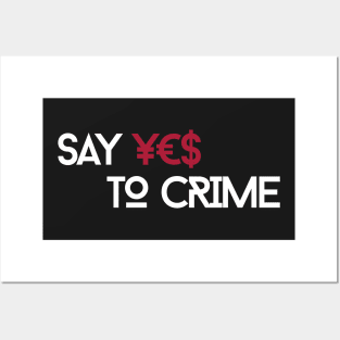 Say YES to CRIME Posters and Art